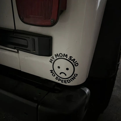 My Mom Said No Speeding Decal