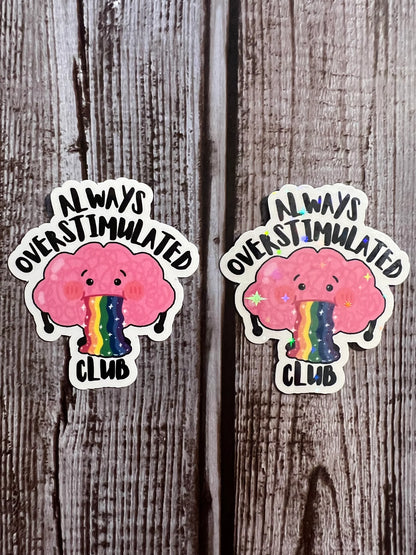 Always Overstimulated Club Sticker