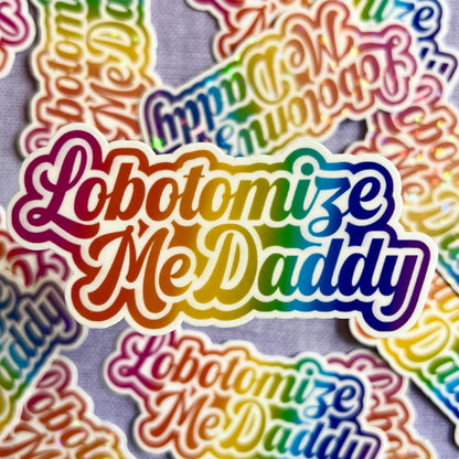 Lobotomize Me Daddy Sticker