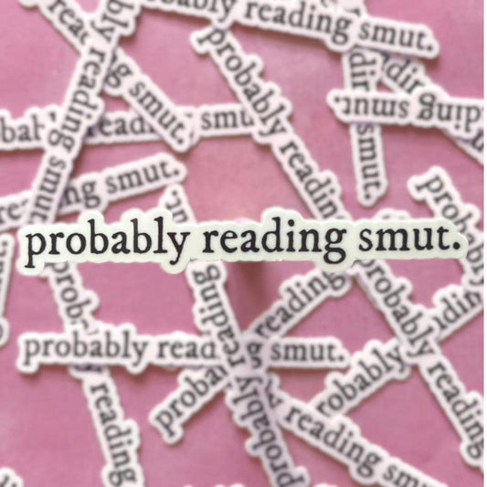 Probably Reading Smut Sticker