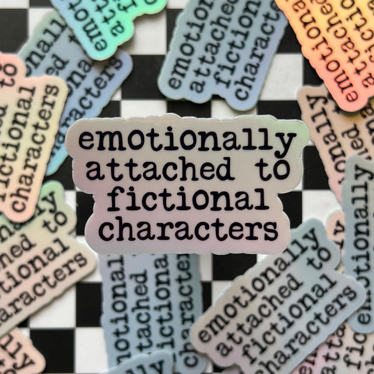 Emotionally Attached to Fictional Characters Sticker