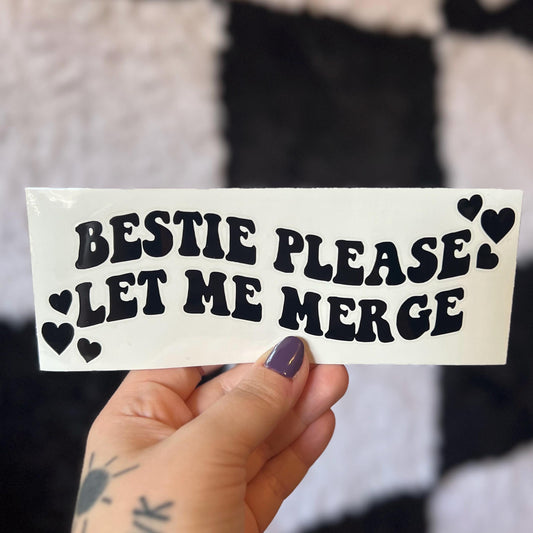 Bestie Please Let Me Merge Decal