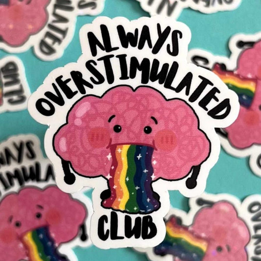 Always Overstimulated Club Sticker