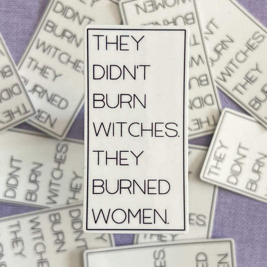 They Didn’t Burn Witches Sticker