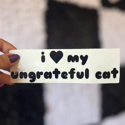 I Love My Ungrateful Cat Decal