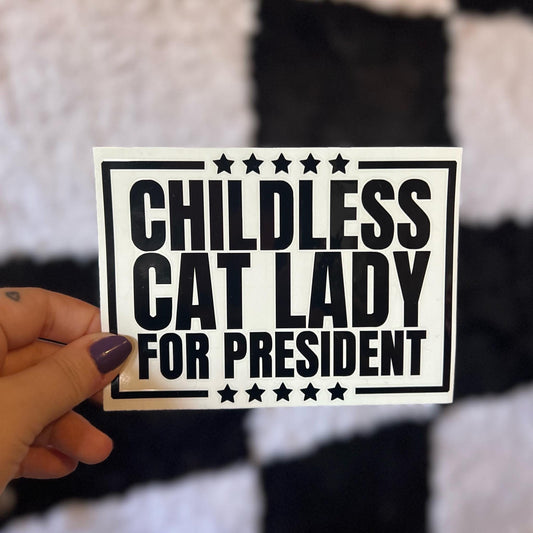 Childless Cat Lady for President Decal