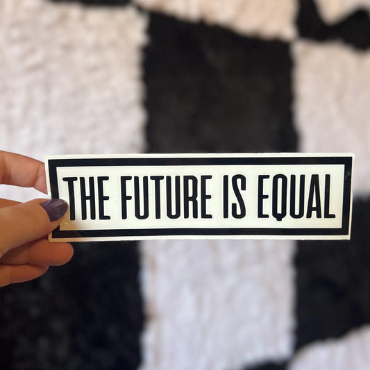 The Future is Equal Decal