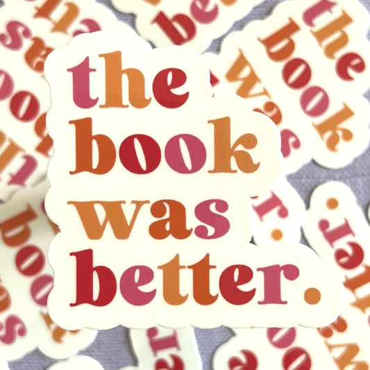 The Book Was Better Sticker