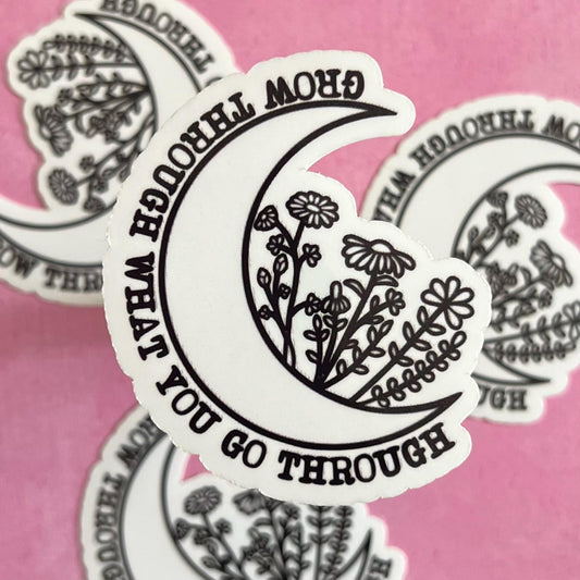 Grow Through What You Go Through Sticker