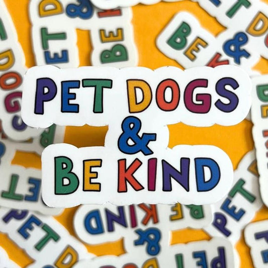 Pet Dogs and Be Kind Sticker