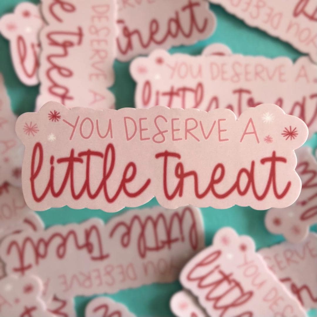 You Deserve A Little Treat Sticker