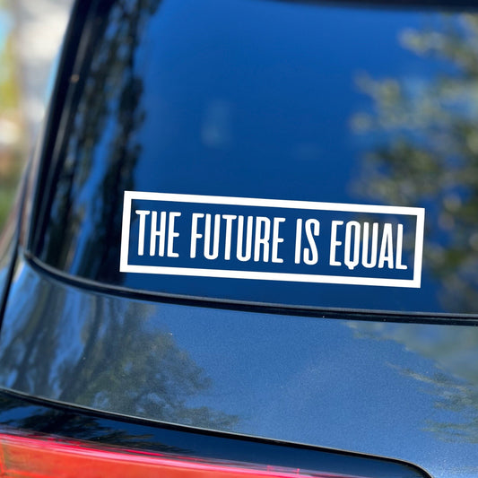 The Future is Equal Decal