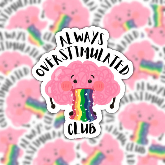 Always Overstimulated Club Sticker
